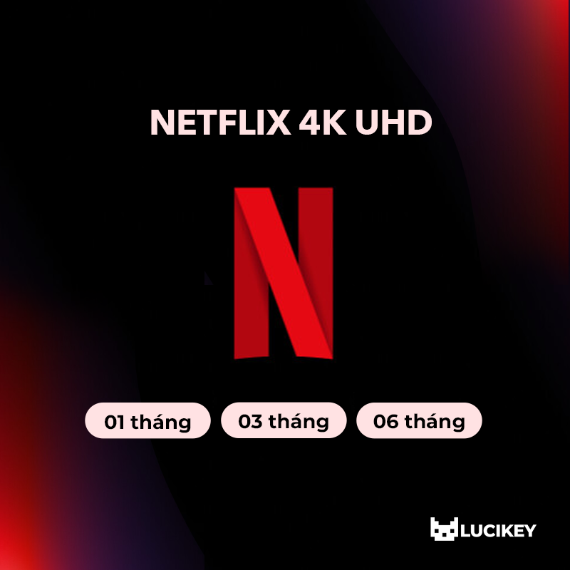 Tài khoản Netflix 4K UHD Premium theo tháng giá rẻ